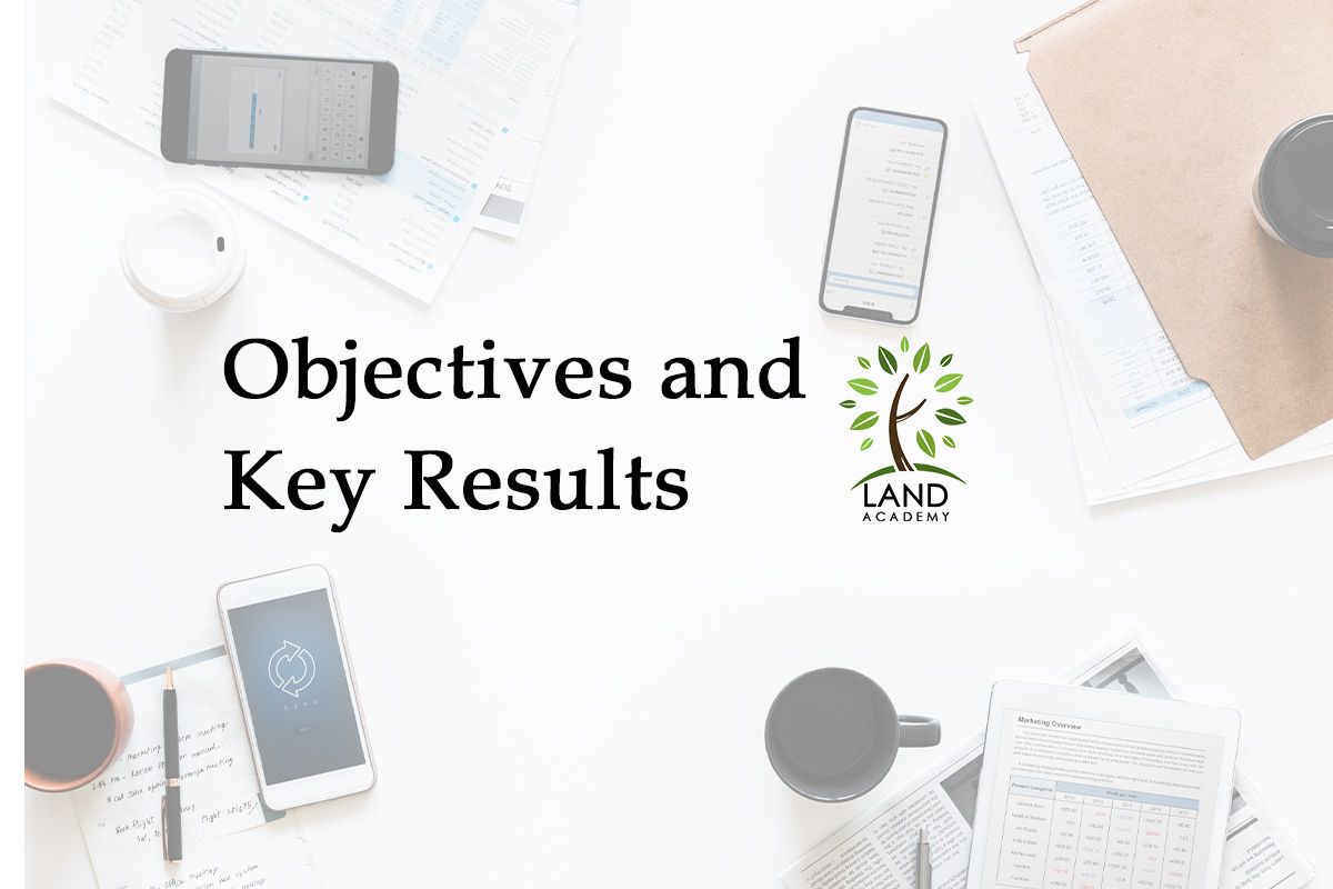Objectives and Key Results - Land Academy