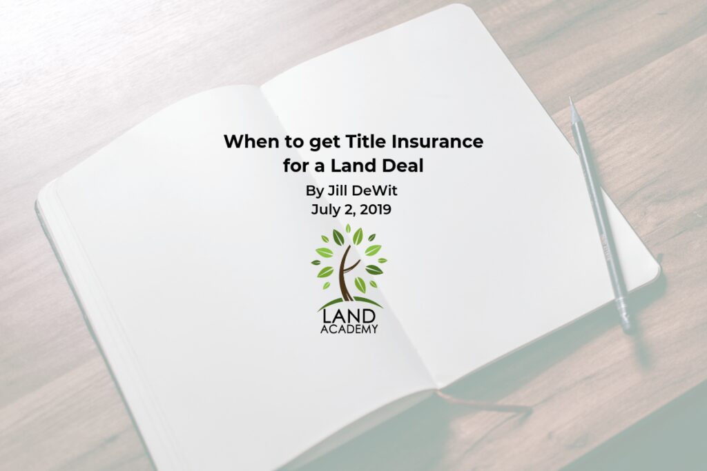 When to get Title Insurance for a Land Deal