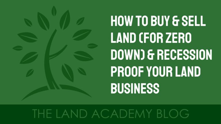 LA Blog how to buy and sell land for zero down and recession proof your land business
