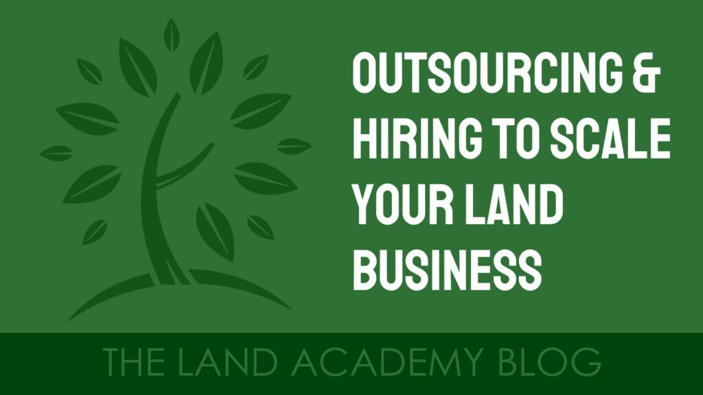 LA Blog outsourcing and hiring to scale your land business