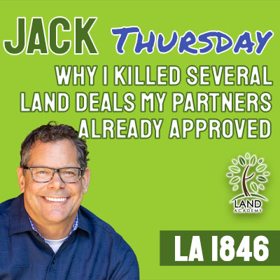 WP Jack Thursday Why I Killed Several Land Deals My Partners Already Approved LA 1846