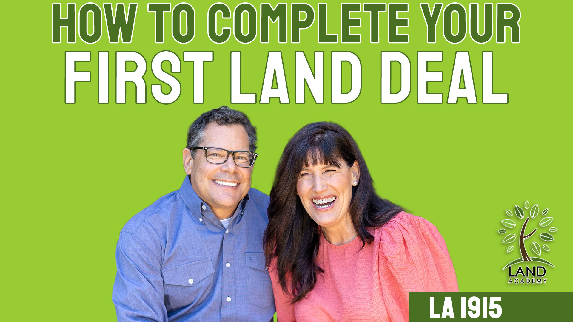 How to Complete Your First Land Deal (LA 1915)