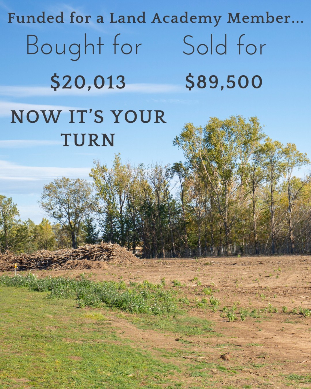đź’° Bought for $20,013
đź’µ Sold for $89,500
Funded for a Land Academy Member
No license.
No years of experience.
Just the right deal, in the right system.
They found the deal.
We funded it.
👉 Comment DEAL and we’ll send you the info on how you can do this too.
#LandInvesting #RealEstateInvestor #PassiveIncome #LandForSale #RealEstateGoals #LandDeals #InvestInLand #LandFlipping #RealEstateSuccess #PropertyInvesting #LandInvestors #RealEstateTips #LandLife #RealEstateWealth #LandOpportunity #BuyLand #RealEstateJourney #FlippingLand #InvestmentProperty #BuildWealth #InvestorLife #OffMarketDeals