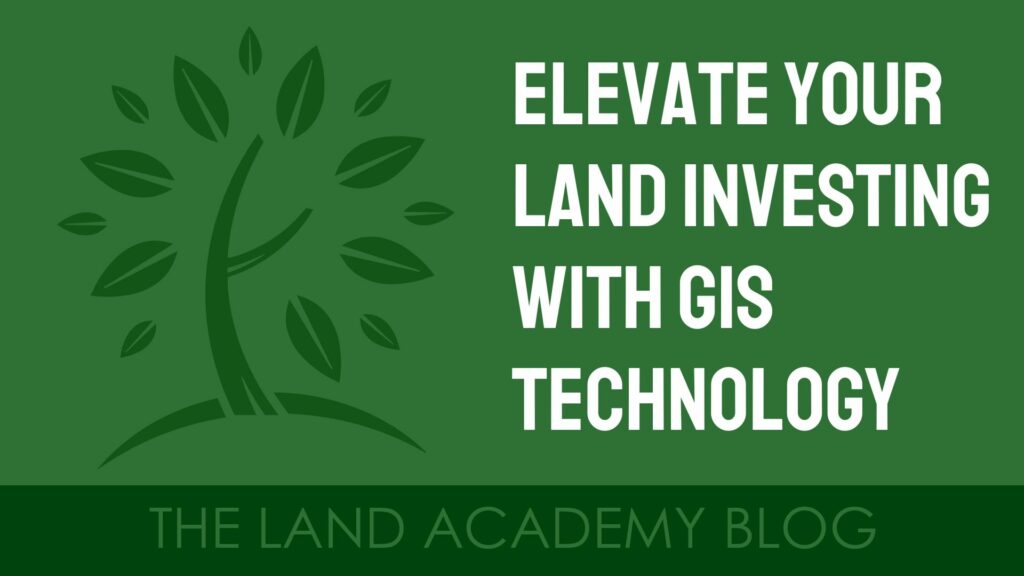 Elevate Your Land Investing with GIS Technology Blog Thumbnail