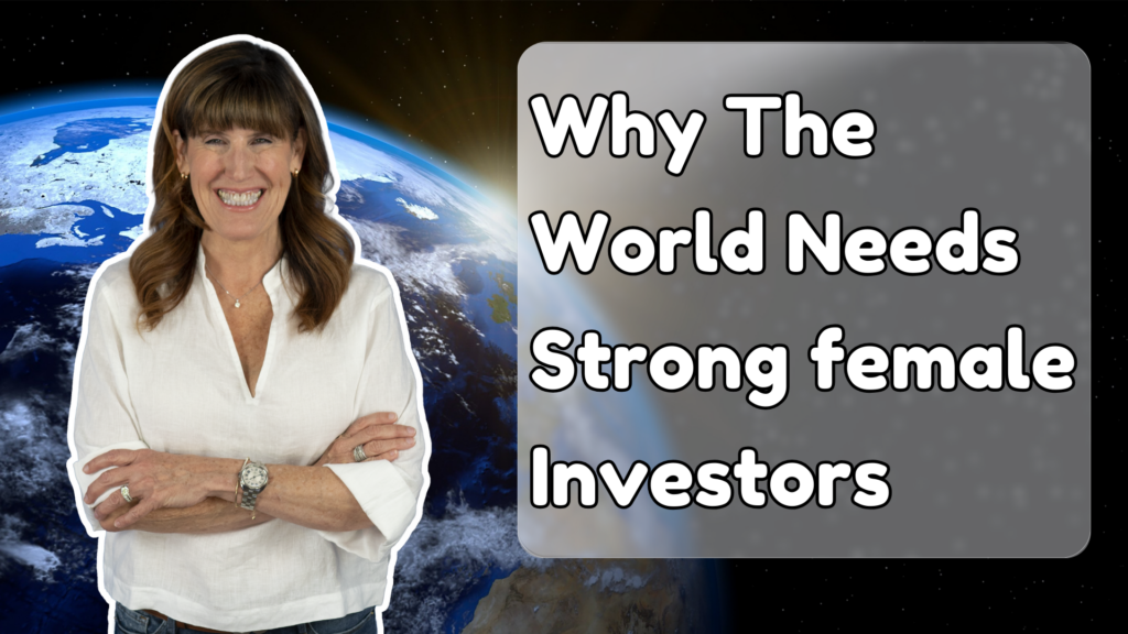 Why The World Needs Strong female Investors