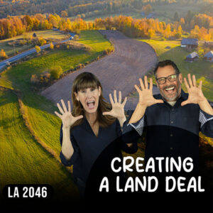 The Land Academy Show | Creating A Land Deal