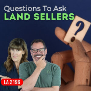 Land Academy Show | Questions For Land Sellers