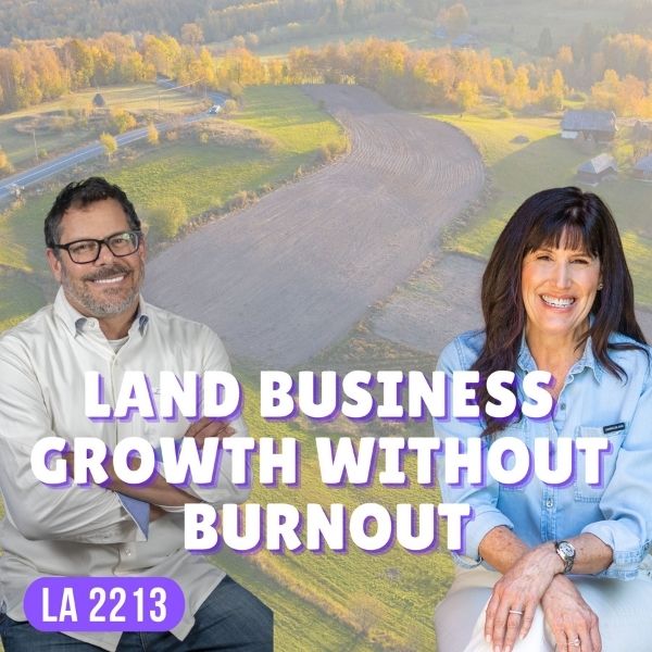 The Land Academy Show | Land Business Burnout