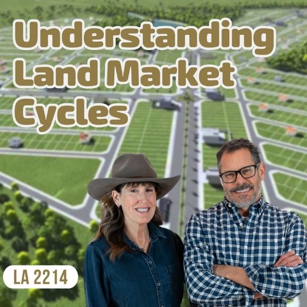The Land Academy Show | Land Market Cycles