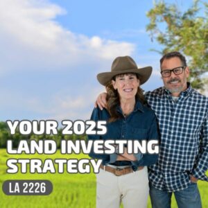 The Land Academy Show | 2025 Land Investing Strategy