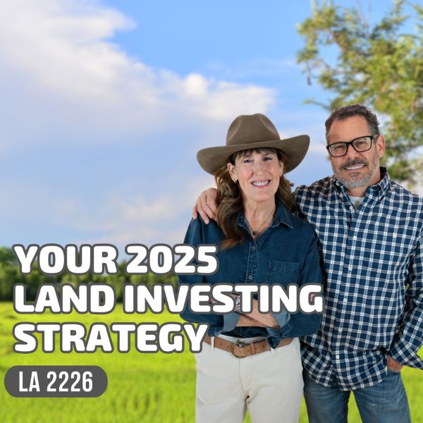 The Land Academy Show | 2025 Land Investing Strategy