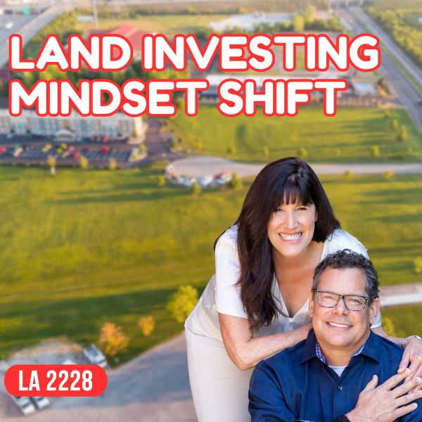 The Land Academy Show | Land Investing Mindset Shift