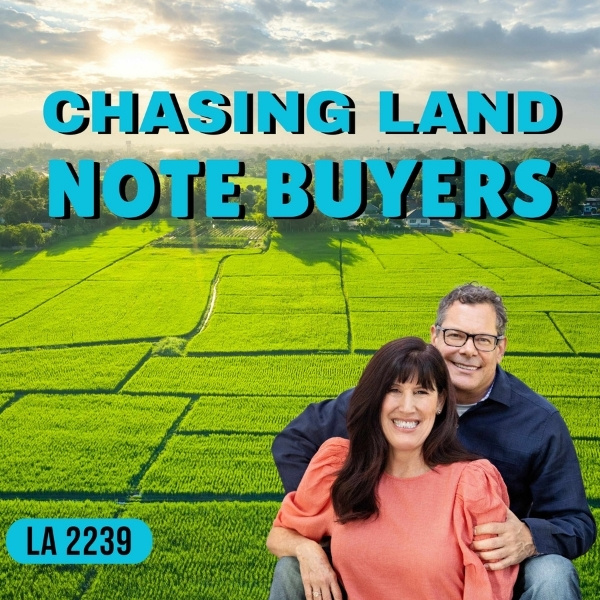 The Land Academy Show | Chasing Land Note Buyers