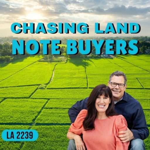 The Land Academy Show | Chasing Land Note Buyers