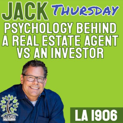 WP Jack Thursday Psychology behind a Real Estate Agent vs an Investor LA 1906